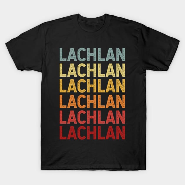 Lachlan Name Vintage Retro Gift Named Lachlan T-Shirt by CoolDesignsDz